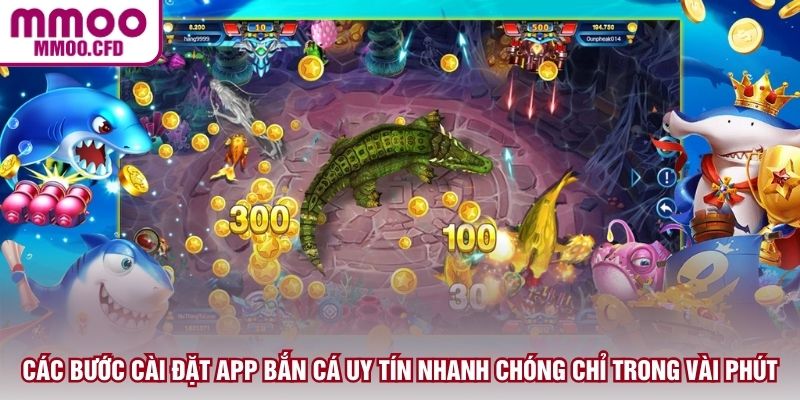 Các bước cài đặt app bắn cá uy tín nhanh chóng chỉ trong vài phút