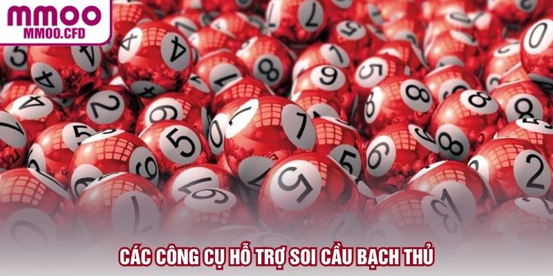 Các công cụ hỗ trợ soi cầu bạch thủ