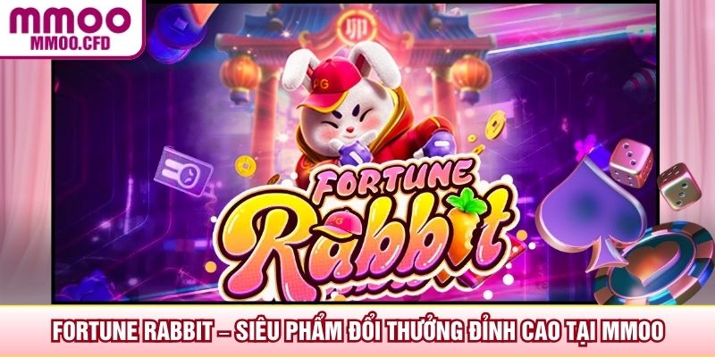 Fortune Rabbit – Siêu Phẩm Đổi Thưởng Đỉnh Cao Tại MMOO
