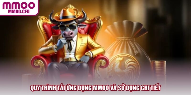 Quy trình tải ứng dụng MMOO và sử dụng chi tiết